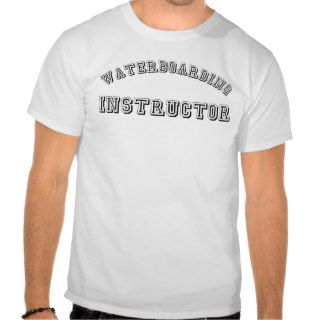 Waterboarding Instructor T Shirt