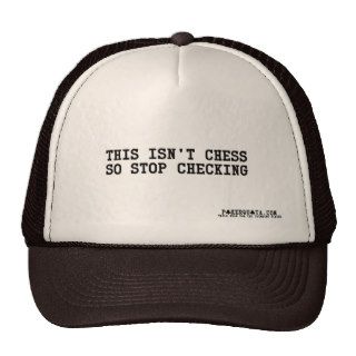This isn’t chess stop checking poker funny holdem hat