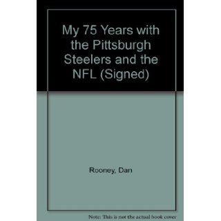 My 75 Years with the Pittsburgh Steelers and the NFL (Signed) Dan Rooney Books