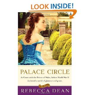 Palace Circle A Novel Rebecca Dean 9780767930550 Books