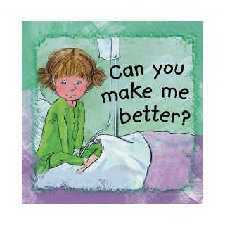 Can You Make Me Better? (Side By Side) Ann De Bode 9781607531784 Books