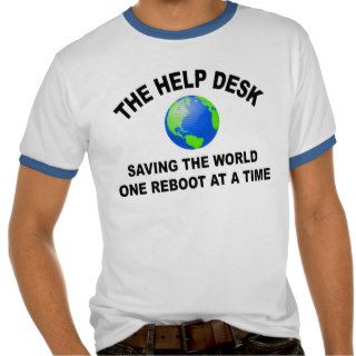 The Help Desk   Saving The World Tee Shirt