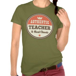 Authentic Teacher (Funny) Gift T Shirts