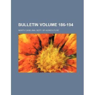 Bulletin Volume 186 194 North Carolina. Dept. Agriculture 9781130326543 Books