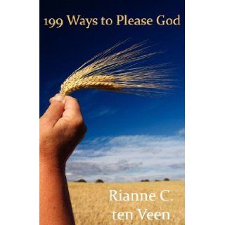 199 Ways to Please God Rianne C ten Veen 9781844266296 Books