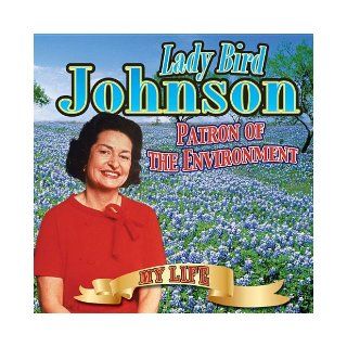 Lady Bird Johnson (My Life) Anita Yasuda 9781616900632 Books