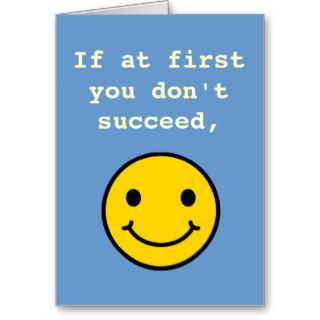 Funny Encouragement Card Try Again Happy Face