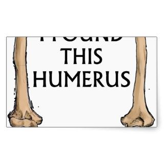 i found this humerus tee shirts.png rectangle sticker