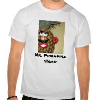 Mr. Pineapple Head T Shirt