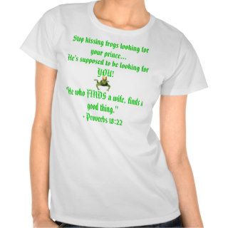 Stop Kissing Frogs Looking for Your Prince Tshirt