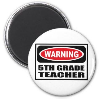 Warning 5TH GRADE TEACHER Magnet