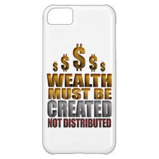 Wealth Must Be Created Not Distributed iPhone Case iPhone 5C Cover