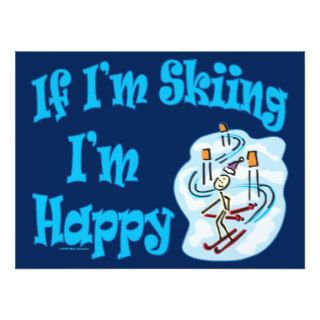 Skier Sport Funny If Im Skiing Im Happy Photographic Print