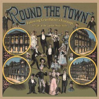 Round The Town Following Grandfather's Footsteps   A Night At The London Music Halls Music