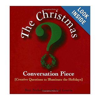 Christmas Conversation Piece Paul Lowrie, Bret Nicholaus 9780345407122 Books