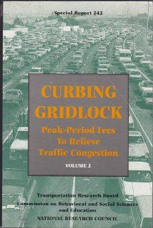 Curbing Gridlock Peak Period Fees to Relieve Traffic Congestion (Special Report, 242) 9780309055055 Books