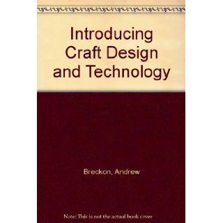 Introducing Craft Design and Technology DAVID PREST' 'ANDREW BRECKON 9780091495411 Books