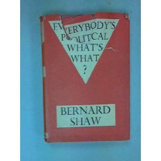 Everybodys Political whats What George Bernard Shaw Books