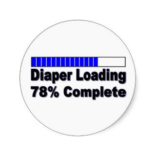 Diaper Loading 78% Complete Infant Apparel Round Sticker