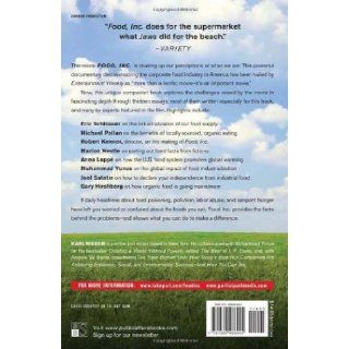 Food Inc. A Participant Guide How Industrial Food is Making Us Sicker, Fatter, and Poorer And What You Can Do About It Participant Media, Karl Weber 9781586486945 Books