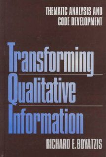 Transforming Qualitative Information Thematic Analysis and Code Development Richard E. Boyatzis 9780761909606 Books