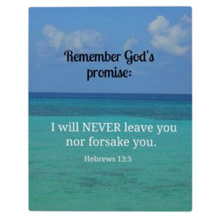 Hebrews 135 I will never leave you nor forsakePlaques