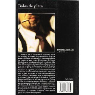 Balas de plata (Andanzas/ Adventures) (Spanish Edition) Elmer Mendoza 9788483830574 Books