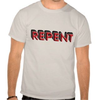 REPENT. SHIRT