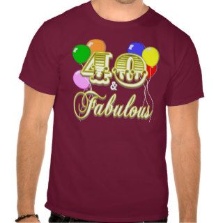 40 and Fabulous Birthday Gifts and Apparel Tee Shirts