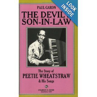 The Devil's Son In Law The Story of Peetie Wheatstraw & His Songs Paul Garon 9780882862668 Books