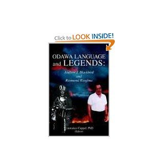 Odawa Language and Legends Andrew J. Blackbird and Raymond Kiogima (9781599269207) Constance Cappel Books