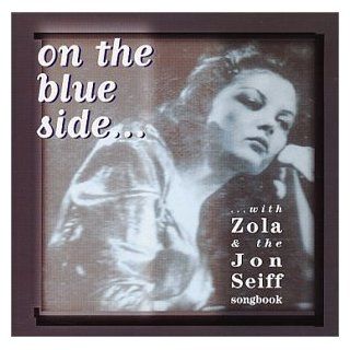 On the Blue SideWith Zola & the Jon Seiff Songbook Music