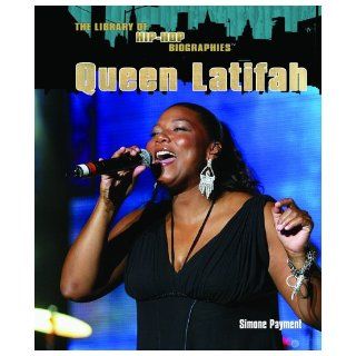 Queen Latifah (The Library of Hip Hop Biographies) Simone Payment 9781404205185 Books