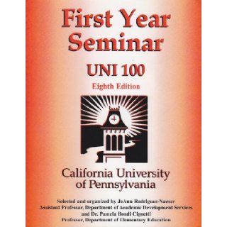 First Year Seminar, Eighth Edition (Selected Material from "Your College Experience Strategies for Success")  Custom Edition for California University of Pennsylvania, UNI 100 John N. Gardner, A. Jerome Jewler, Betsy O. Barefoot, JoAnn Rodrigue