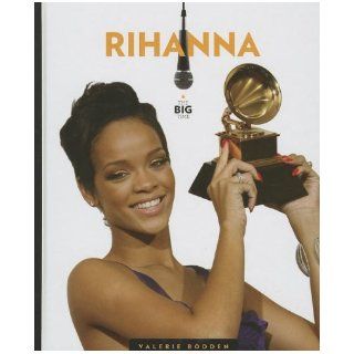 Rihanna (The Big Time) Valerie Bodden 9781608184798 Books
