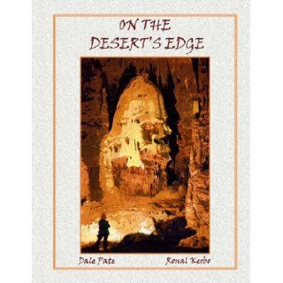 On the Desert's Edge Dale L. Pate, Ronal C. Kerbo 9780989118408 Books