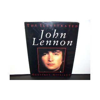 The Illustrated John Lennon GEOFFREY GIULIANO 9781856481526 Books