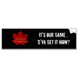 It's OUR gameCanada Hockey/Red Maple Leaf Bumper Sticker