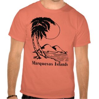 Marquesas Islands T shirts
