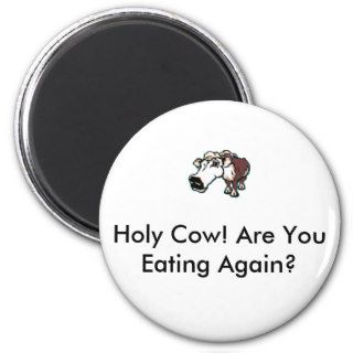 Cow Eating 1, Holy Cow Are You Eating Again? Magnets