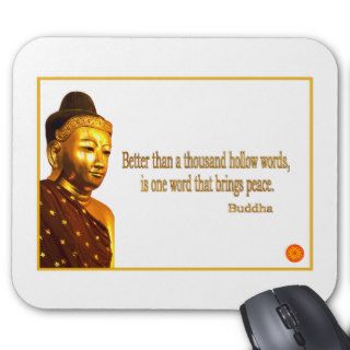 Buddha Quote ~ One Word That Brings Peace Mousepads