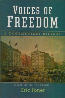 E. Foner's Voices of Freedom 2nd(second) edition (Voices of Freedom A Documentary History, Vol. 1, 2nd Edition [Paperback])(2004) E. Foner Books