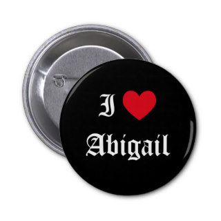 I Love Abigail Buttons