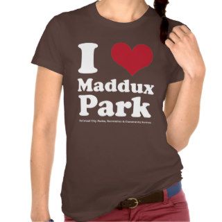 I LOVE Maddux Park Tees