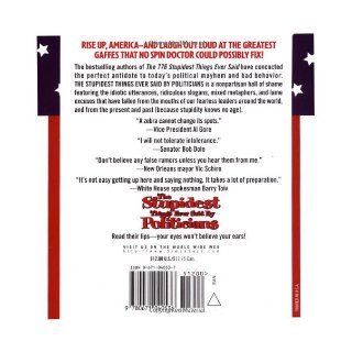The Stupidest Things Ever Said by Politicians Ross Petras, Kathryn Petras 9780671040536 Books