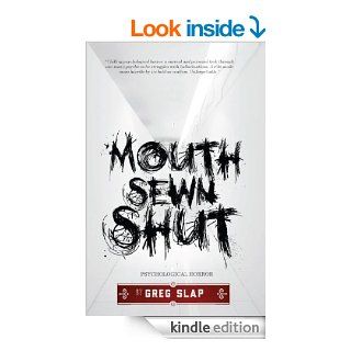 Mouth Sewn Shut eBook Greg Slap Kindle Store