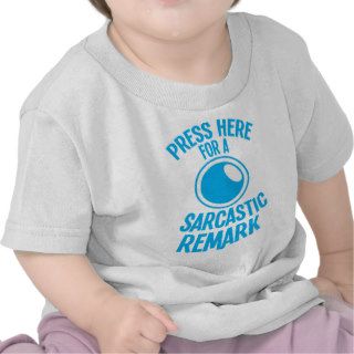 press here for a sarcastic remark funny sarcasm t shirts