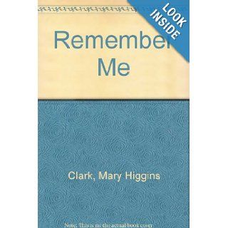 Remember Me Mary Higgins Clark 9780743261357 Books