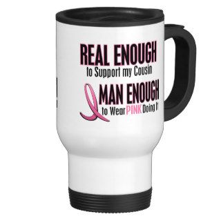 Real Enough Man Enough To Wear Pink COUSIN Coffee Mug