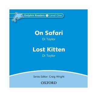 Dolphin Readers Level 1 275 Word Vocabulary On Safari & Lost Kitten Audio CD Di Taylor 9780194402071 Books
